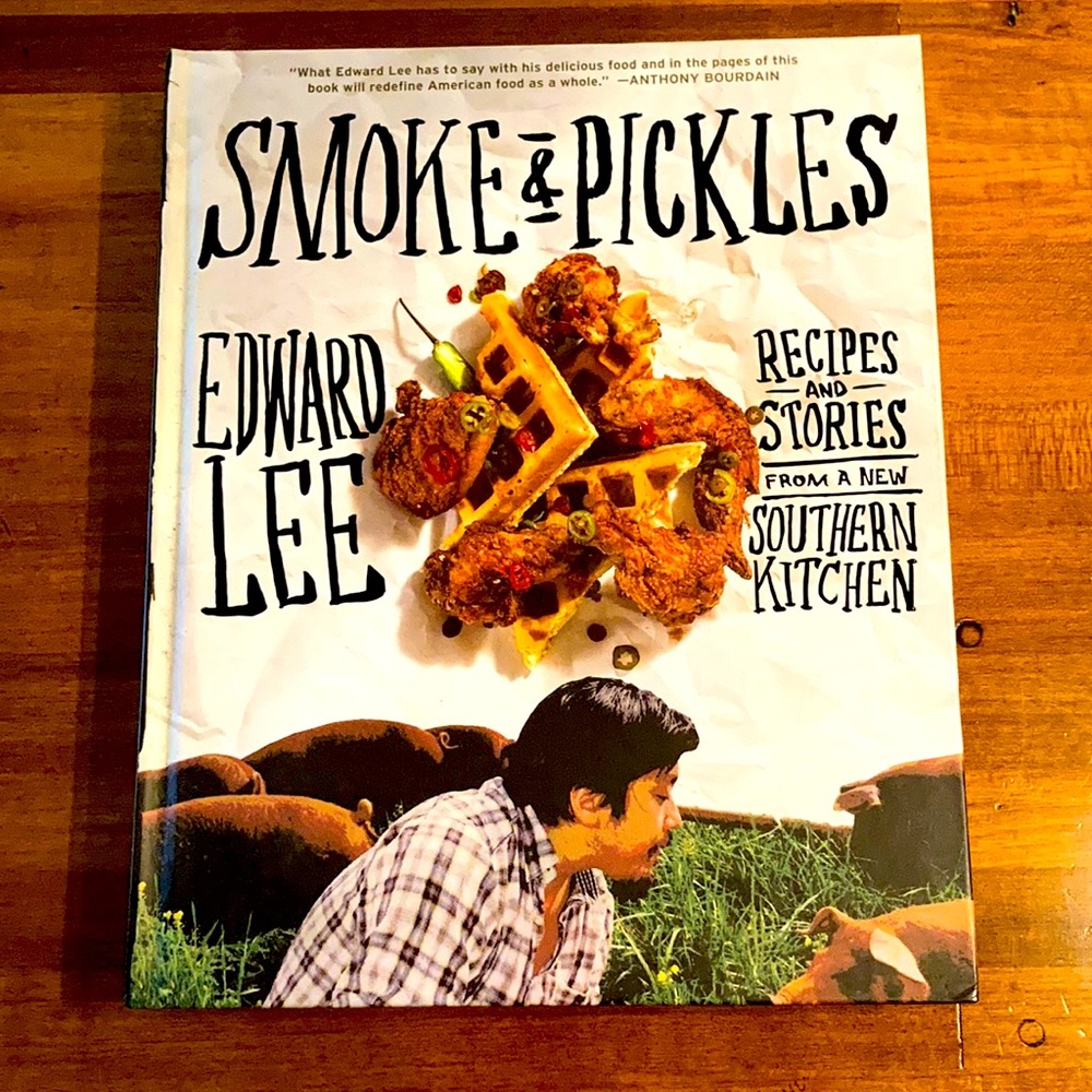 Smoke & Pickles Cookbook (Chef Edward Lee)